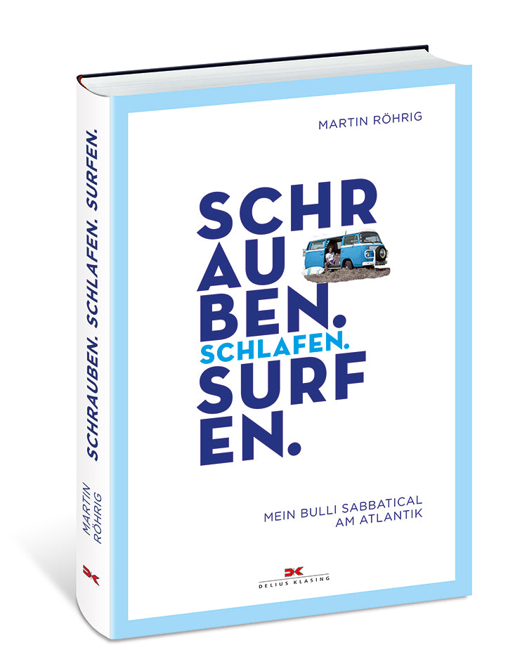 Schrauben. Schlafen. Surfen.